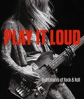 Image for Play it loud  : instruments of rock &amp; roll
