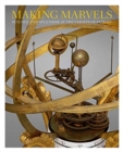 Image for Making marvels  : science and splendor at the courts of Europe