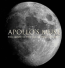Image for Apollo&#39;s muse  : the Moon in the age of photography