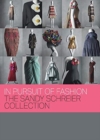 Image for In pursuit of fashion  : the Sandy Schreier collection