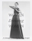 Image for Women dressing women  : a lineage of female fashion design