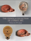 Image for The Cesnola Collection of Cypriot Art