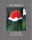 Image for In America  : a lexicon of fashion