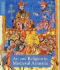 Image for Art and religion in medieval Armenia