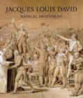 Image for Jacques Louis David  : radical draftsman