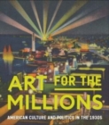 Image for Art for the millions  : american culture and politics in the 1930s