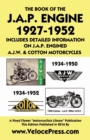 Image for Book of the J.A.P. Engine 1927-1952 Includes Detailed Information on J.A.P. Engined A.J.W. &amp; Cotton Motorcycles