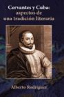 Image for Cervantes y Cuba : Aspectos de Una Tradicin Literaria