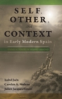 Image for Self, Other, and Context in Early Modern Spain : Studies in Honor of Howard Mancing