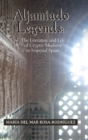 Image for Aljamiado Legends : The Literature and Life of Crypto-Muslims in Imperial Spain: A Critical Commentary on Religious Hybridity and English Translation