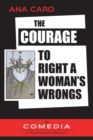 Image for The Courage to Right a Woman&#39;s Wrongs