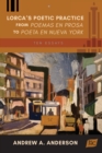Image for Lorca&#39;s Poetic Practice from Poemas en prosa to Poeta en Nueva York