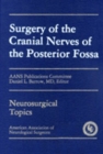 Image for Surgery of the Cranial Nerves of the Posterior Fossa