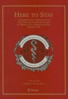 Image for Here to Stay : A Brief History of the American Board of Facial Plastic and Reconstructive Surgery in Celebration of Its Twentieth Anniversary, September 2006