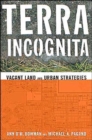 Image for Terra incognita  : vacant land and urban strategies