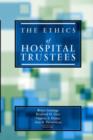 Image for The Ethics of Hospital Trustees
