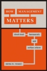 Image for How management matters  : street-level bureaucrats and welfare reform
