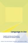 Image for Language in use  : cognitive and discourse perspectives on language and language learning