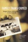 Image for Family transformed  : religion, values, and society in American life