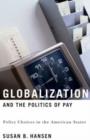 Image for Globalization and the politics of pay  : policy choices in the American states