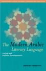 Image for The modern Arabic literary language  : lexical and stylistic developments