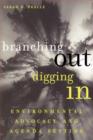 Image for Branching out, digging in  : environmental advocacy and agenda setting