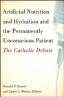 Image for Artificial nutrition and hydration and the permanently unconscious patient  : the Catholic debate