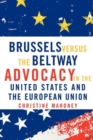 Image for Brussels versus the Beltway  : advocacy in the United States and the European Union