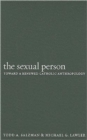 Image for The sexual person  : toward a renewed Catholic anthropology