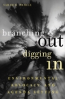 Image for Branching out, digging in: environmental advocacy and agenda setting