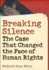 Image for Breaking silence: the case that changed the face of human rights