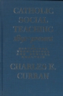 Image for Catholic social teaching, 1891-present: a historical, theological, and ethical analysis