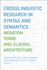 Image for Crosslinguistic research in syntax and semantics: negation, tense, and clausal architecture