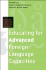 Image for Educating for advanced foreign language capacities: constructs, curriculum, instruction, assessment