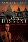 Image for Loyal dissent: memoir of a Catholic theologian