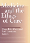 Image for Medicine and the ethics of care