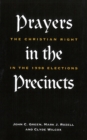Image for Prayers in the precincts: the Christian right in the 1998 elections