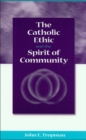 Image for The Catholic ethic and the spirit of community