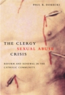 Image for The clergy sexual abuse crisis: reform and renewal in the Catholic community