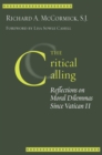 Image for The critical calling: reflections on moral dilemmas since Vatican II