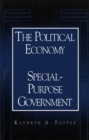 Image for The political economy of special-purpose government