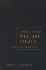 Image for United States welfare policy: a Catholic response