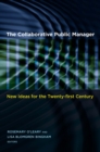 Image for The collaborative public manager: new ideas for the twenty-first century