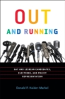 Image for Out and running: gay and lesbian candidates, elections, and policy representation