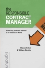 Image for The responsible contract manager: protecting the public interest in an outsourced world