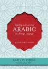 Image for Teaching and Learning Arabic as a Foreign Language