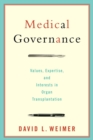 Image for Medical governance: values, expertise, and interests in organ transplantation