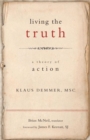 Image for Living the truth  : a theory of action