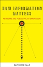 Image for How information matters: networks and public policy innovation