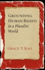 Image for Grounding human rights in a pluralist world